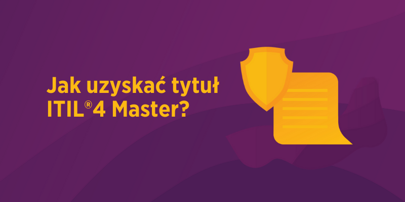 Jak uzyskać tytuł ITIL®4 Master?